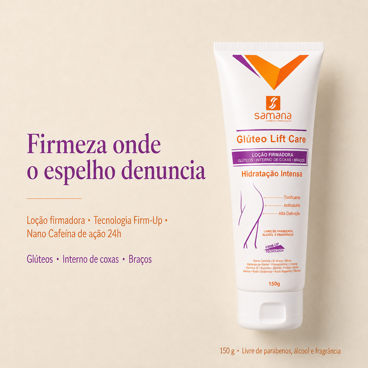 Loção Firmadora Glúteo Lift Care Samana 150g — firmeza onde o espelho denuncia